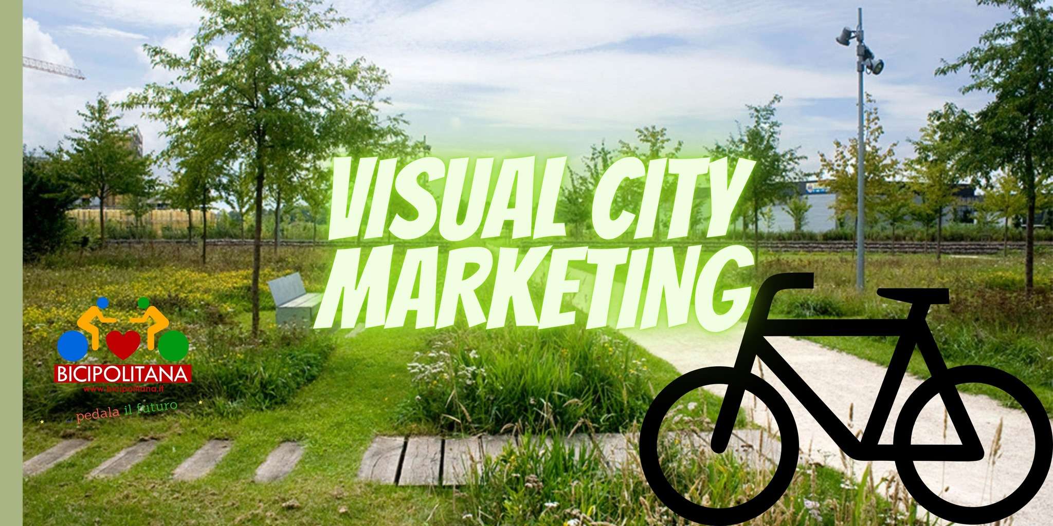 Marketing Territoriale - Visual City Marketing - Bicipolitana Network ... pedala il futuro